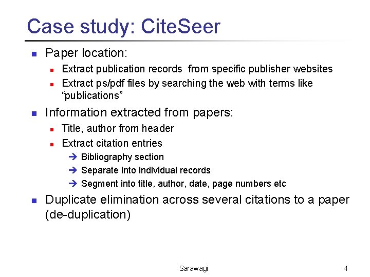 Case study: Cite. Seer n Paper location: n n n Extract publication records from