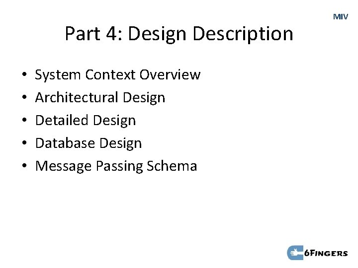 Part 4: Design Description • • • System Context Overview Architectural Design Detailed Design