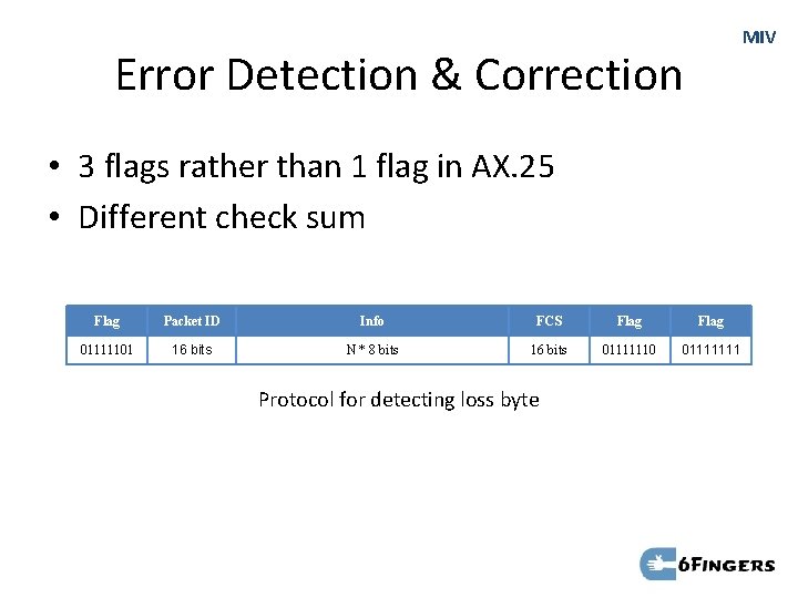 MIV Error Detection & Correction • 3 flags rather than 1 flag in AX.