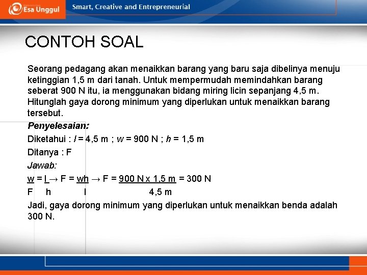 CONTOH SOAL Seorang pedagang akan menaikkan barang yang baru saja dibelinya menuju ketinggian 1,