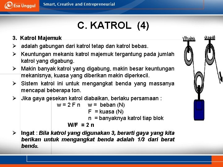 C. KATROL (4) 3. Katrol Majemuk Ø adalah gabungan dari katrol tetap dan katrol