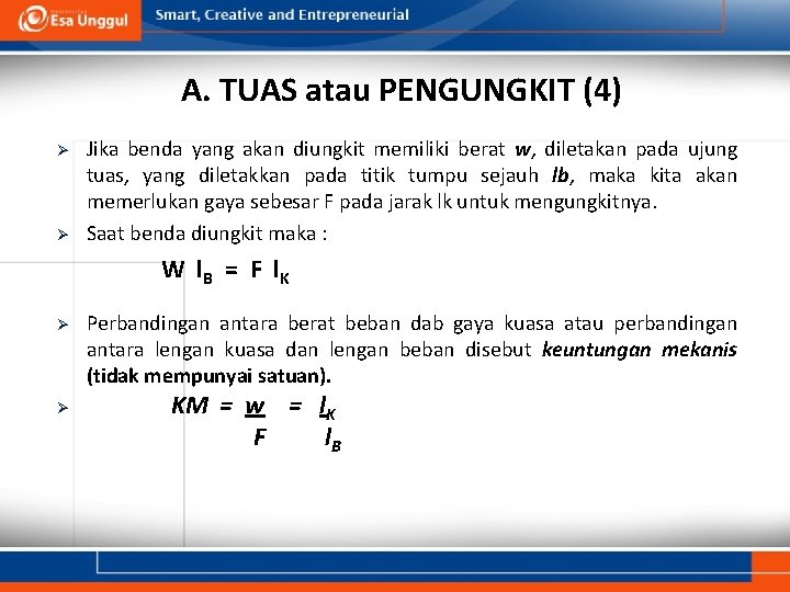 A. TUAS atau PENGUNGKIT (4) Ø Ø Jika benda yang akan diungkit memiliki berat