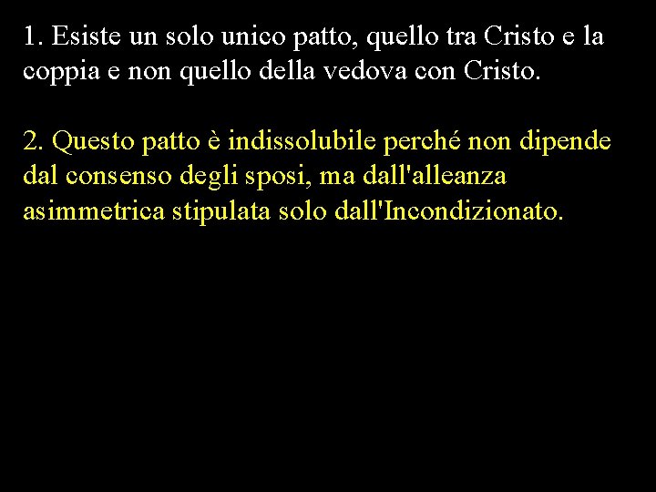 1. Esiste un solo unico patto, quello tra Cristo e la coppia e non