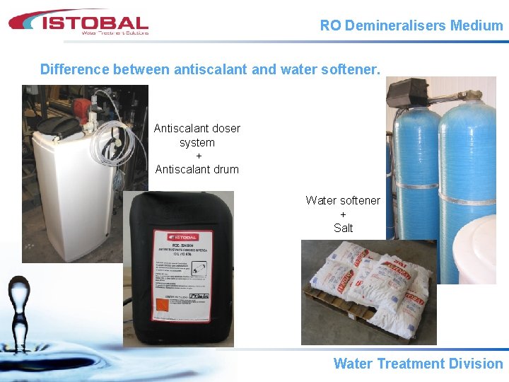 RO Demineralisers Medium Difference between antiscalant and water softener. Antiscalant doser system + Antiscalant