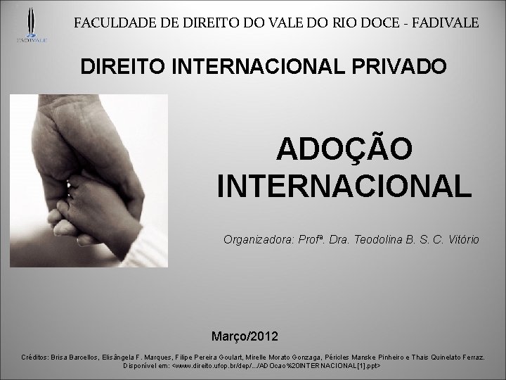 FACULDADE DE DIREITO DO VALE DO RIO DOCE - FADIVALE DIREITO INTERNACIONAL PRIVADO ADOÇÃO