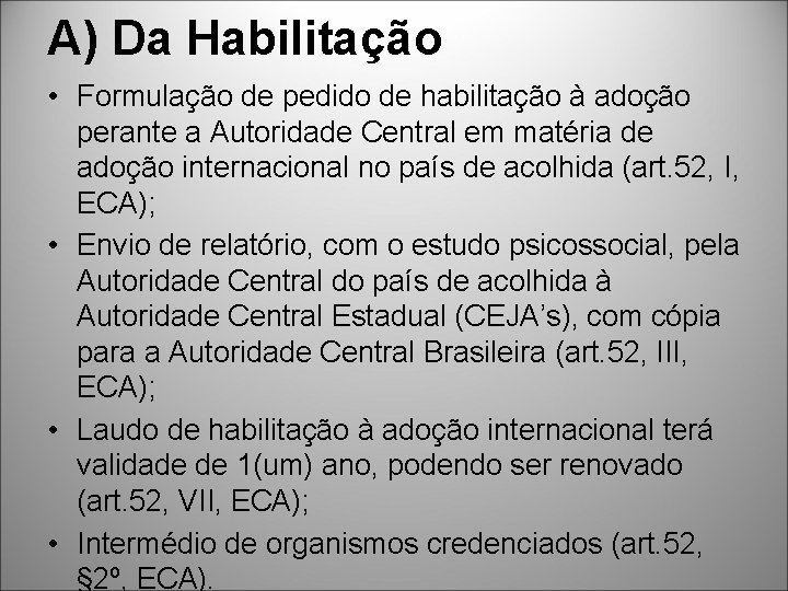 A) Da Habilitação • Formulação de pedido de habilitação à adoção perante a Autoridade