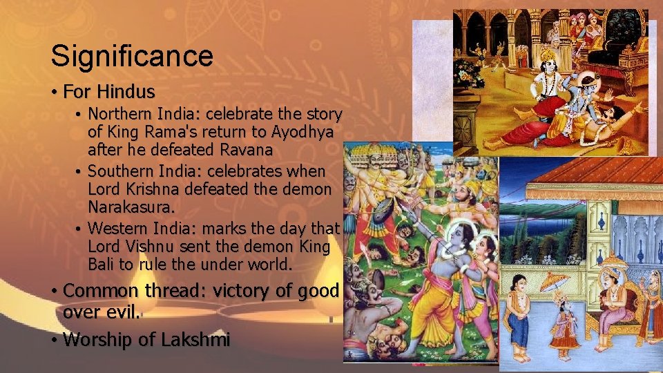 Significance • For Hindus • Northern India: celebrate the story of King Rama's return