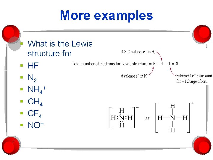 More examples § What is the Lewis structure for: § HF § N 2