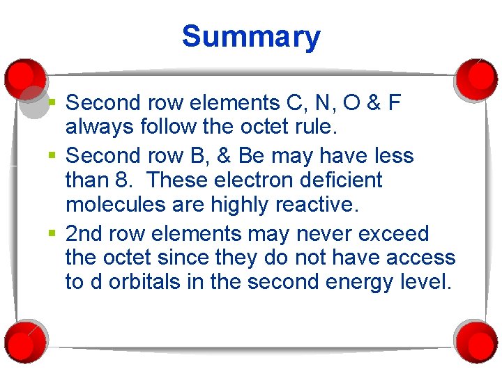 Summary § Second row elements C, N, O & F always follow the octet