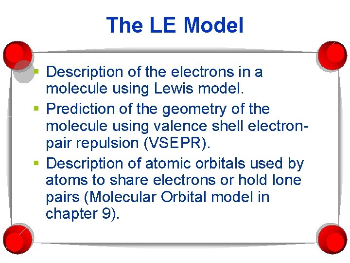 The LE Model § Description of the electrons in a molecule using Lewis model.