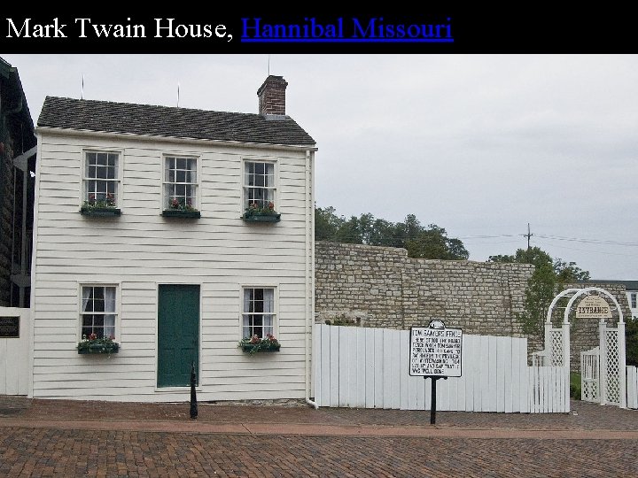 Mark Twain House, Hannibal Missouri 