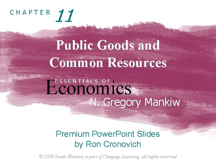 CHAPTER 11 Public Goods and Common Resources Economics ESSENTIALS OF N. Gregory Mankiw Premium