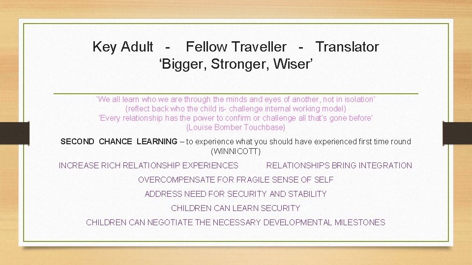 Key Adult - Fellow Traveller - Translator ‘Bigger, Stronger, Wiser’ ‘We all learn who