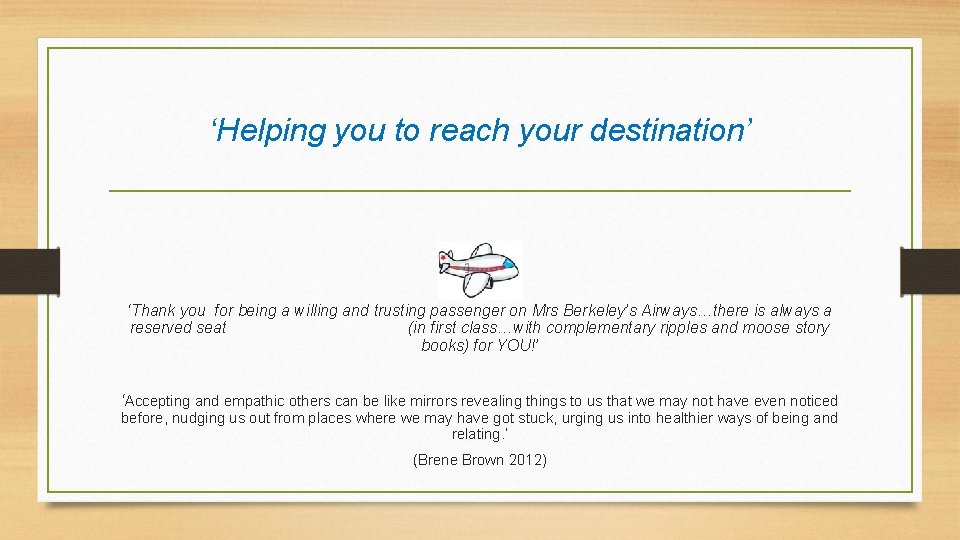 ‘Helping you to reach your destination’ ‘Thank you for being a willing and trusting ‘Helping you to reach your destination’ ‘Thank you for being a willing and trusting