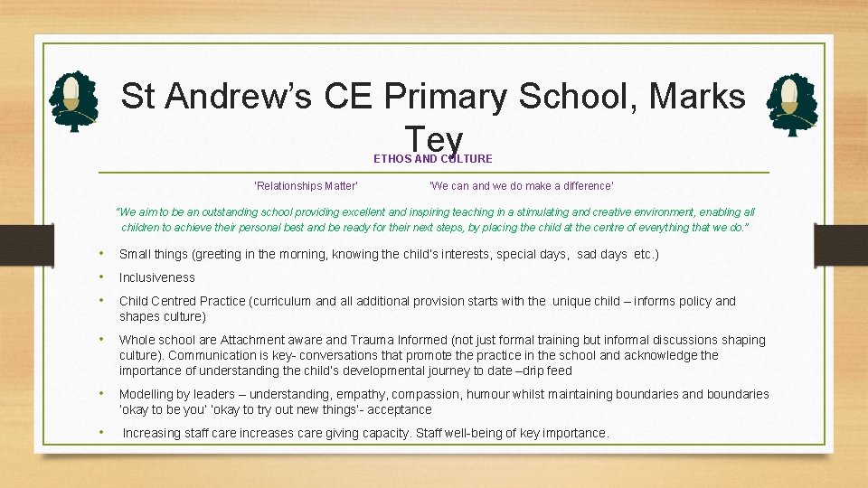 St Andrew’s CE Primary School, Marks Tey ETHOS AND CULTURE ‘Relationships Matter’ ‘We can