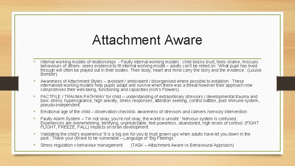 Attachment Aware • Internal working models of relationships - Faulty internal working models :