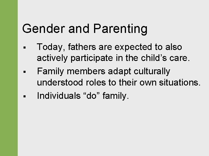 Gender and Parenting § § § Today, fathers are expected to also actively participate