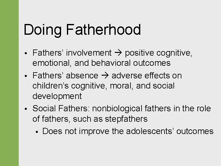 Doing Fatherhood § § § Fathers’ involvement positive cognitive, emotional, and behavioral outcomes Fathers’
