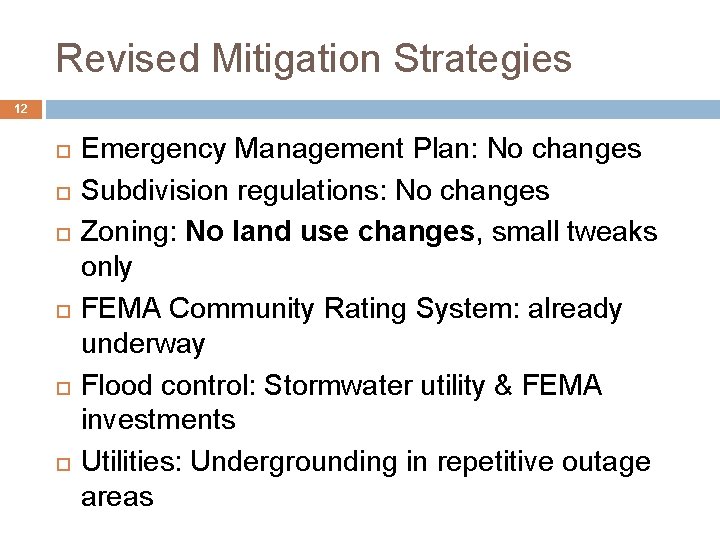 Revised Mitigation Strategies 12 Emergency Management Plan: No changes Subdivision regulations: No changes Zoning: