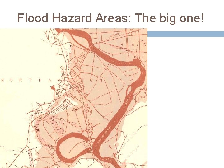 Flood Hazard Areas: The big one! 8 