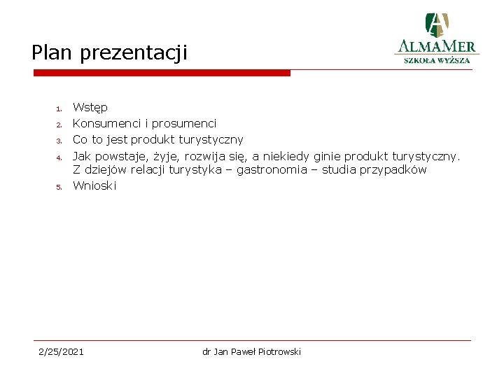 Plan prezentacji 1. 2. 3. 4. 5. Wstęp Konsumenci i prosumenci Co to jest