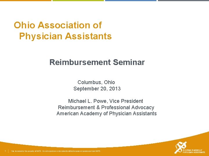  Ohio Association of Physician Assistants Reimbursement Seminar Columbus, Ohio September 20, 2013 Michael