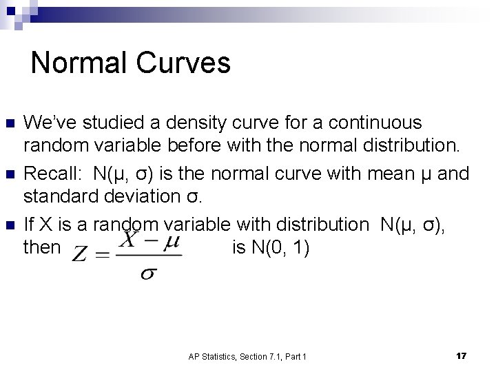 Normal Curves n n n We’ve studied a density curve for a continuous random