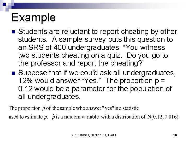 Example n n Students are reluctant to report cheating by other students. A sample