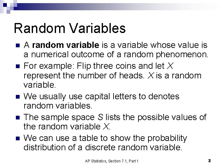 Random Variables n n n A random variable is a variable whose value is