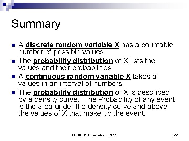 Summary n n A discrete random variable X has a countable number of possible