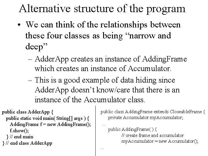 Alternative structure of the program • We can think of the relationships between these