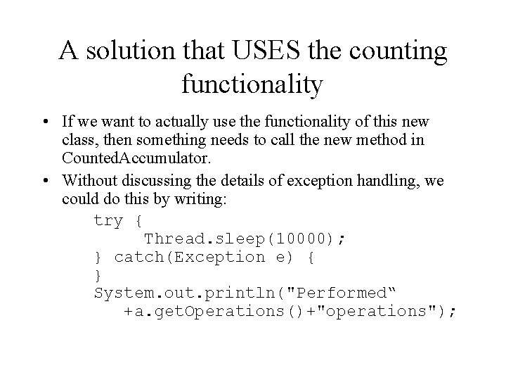 A solution that USES the counting functionality • If we want to actually use