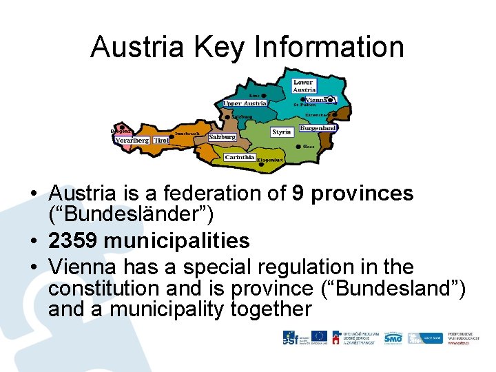 Austria Key Information • Austria is a federation of 9 provinces (“Bundesländer”) • 2359