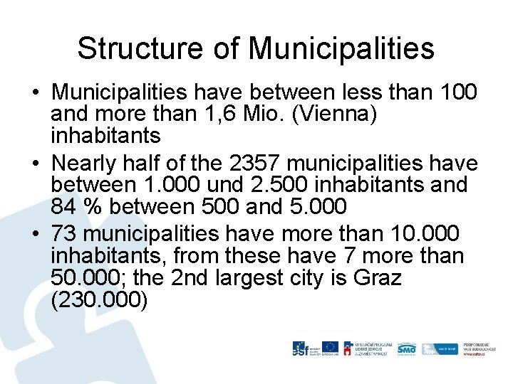 Structure of Municipalities • Municipalities have between less than 100 and more than 1,