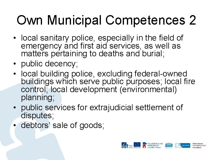 Own Municipal Competences 2 • local sanitary police, especially in the field of emergency