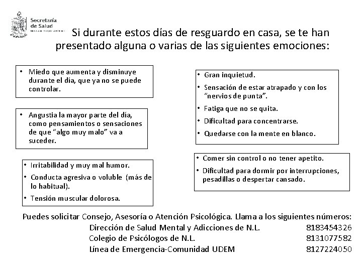 Si durante estos días de resguardo en casa, se te han presentado alguna o