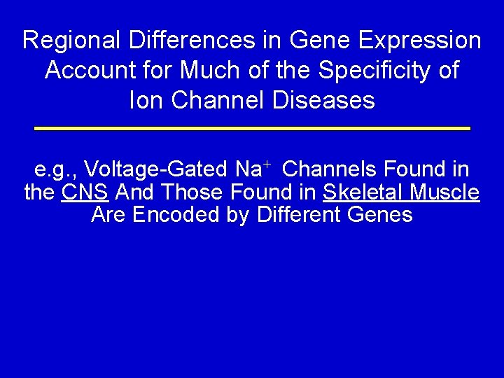 Regional Differences in Gene Expression Account for Much of the Specificity of Ion Channel
