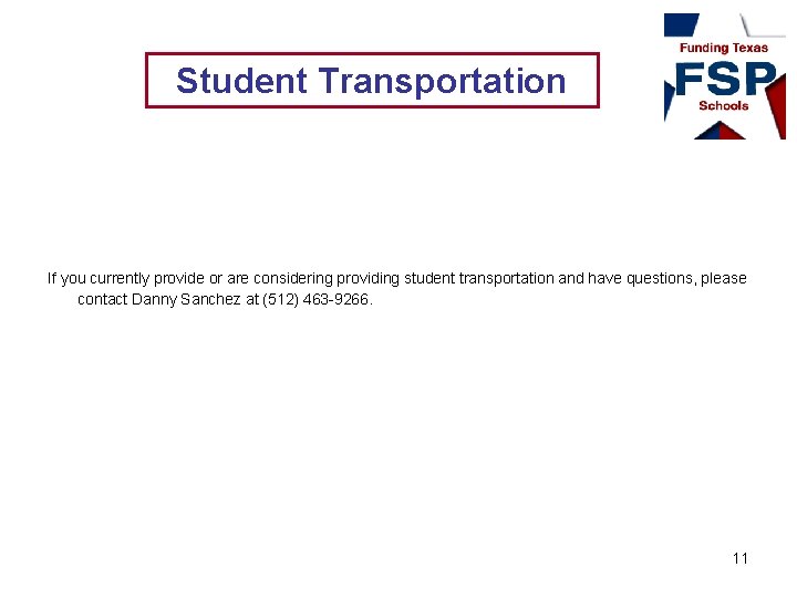 Student Transportation If you currently provide or are considering providing student transportation and have
