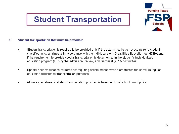 Student Transportation § Student transportation that must be provided: § Student transportation is required