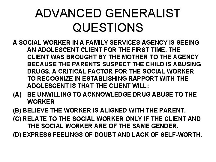 ADVANCED GENERALIST QUESTIONS A SOCIAL WORKER IN A FAMILY SERVICES AGENCY IS SEEING AN