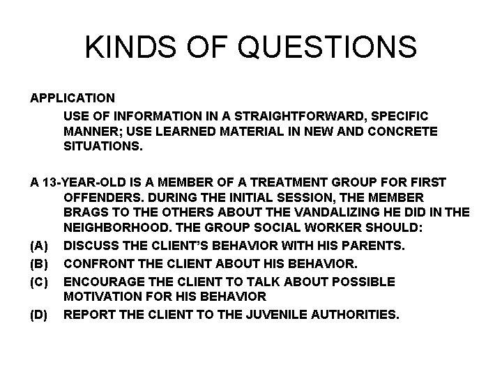 KINDS OF QUESTIONS APPLICATION USE OF INFORMATION IN A STRAIGHTFORWARD, SPECIFIC MANNER; USE LEARNED