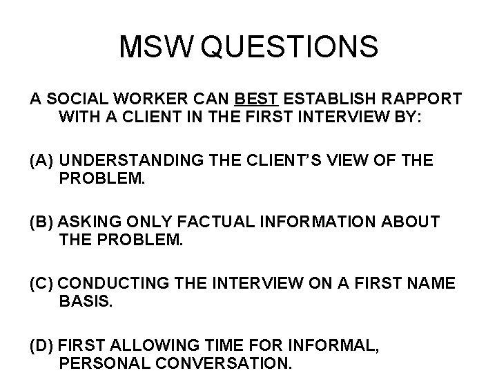 MSW QUESTIONS A SOCIAL WORKER CAN BEST ESTABLISH RAPPORT WITH A CLIENT IN THE