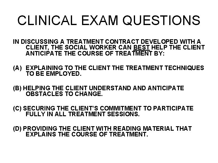 CLINICAL EXAM QUESTIONS IN DISCUSSING A TREATMENT CONTRACT DEVELOPED WITH A CLIENT, THE SOCIAL