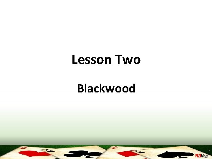 Lesson Two Blackwood 2 