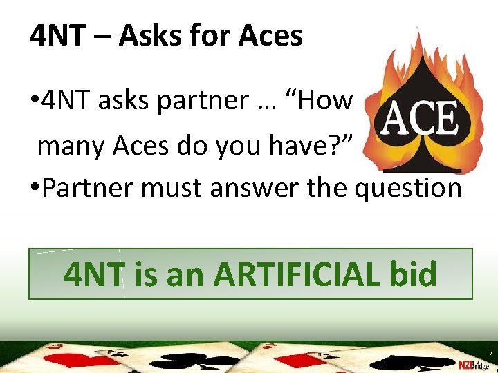 4 NT – Asks for Aces • 4 NT asks partner … “How many