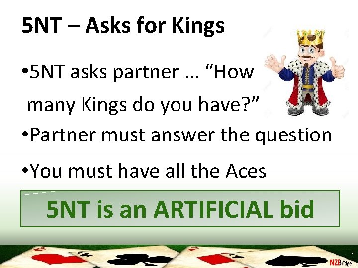 5 NT – Asks for Kings • 5 NT asks partner … “How many