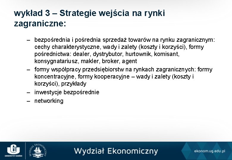 wykład 3 – Strategie wejścia na rynki zagraniczne: – bezpośrednia i pośrednia sprzedaż towarów