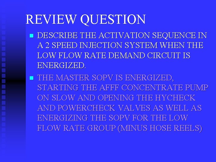 REVIEW QUESTION n n DESCRIBE THE ACTIVATION SEQUENCE IN A 2 SPEED INJECTION SYSTEM