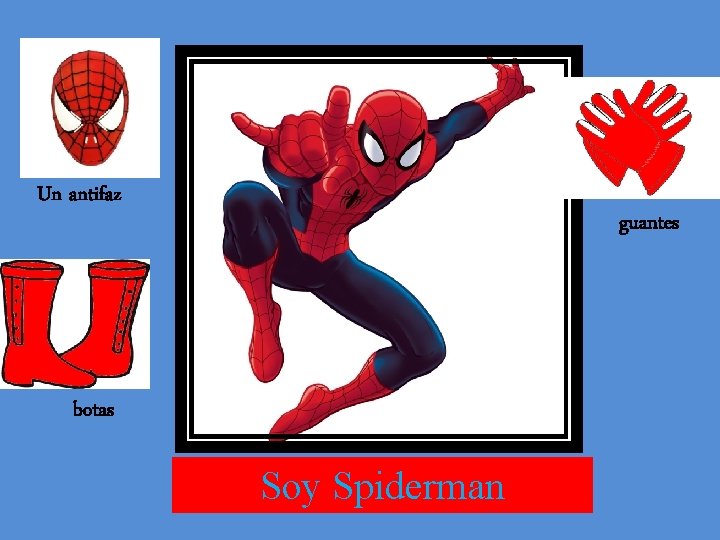 Un antifaz guantes botas Soy Spiderman 