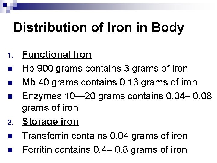 Distribution of Iron in Body 1. n n n 2. n n Functional Iron